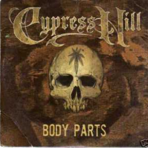 Cypress Hill - Body Parts - Zortam Music