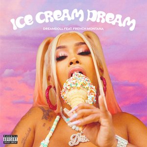 Ice Cream Dream (feat. French Montana) - Single