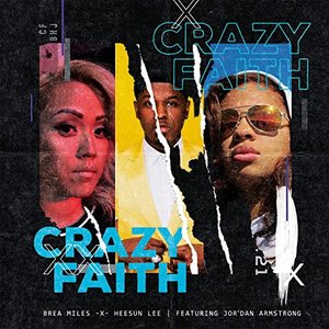 Crazy Faith (feat. HeeSun Lee & Jor'dan Armstrong) - Single