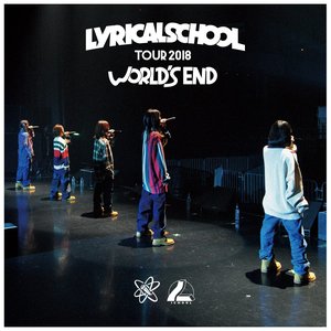 lyrical school tour 2018 “WORLD’S END”