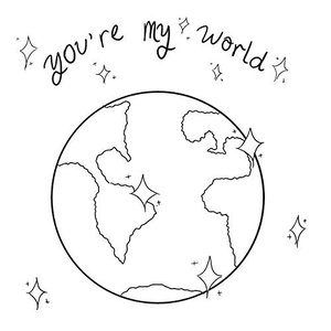 you're my world