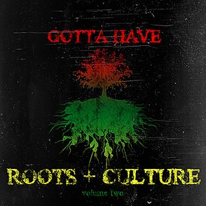 Gotta Have Roots & Culture, Vol. 2