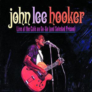 John Lee Hooker - Live At The Caf Au Go-Go - Zortam Music