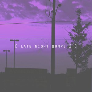 [late night bumps 2]