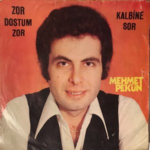 Zor Dostum Zor / Kalbine Sor