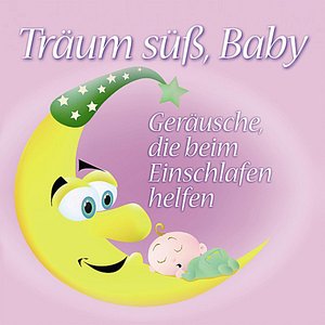 Träum süß, Baby: Geräusche, die beim Einschlafen helfen