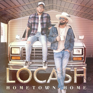 Locash - Hometown Home Lyrics - Zortam Music