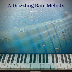 A Drizzling Rain Melody - Single