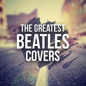 The Greatest Beatles Covers
