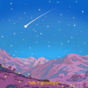 Idk // Goodbye - Single