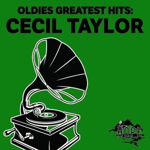 Oldies Greatest Hits: Cecil Taylor