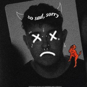 So Sad, Sorry