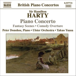 Harty: Comedy Overture (A) / Piano Concerto / Fantasy Scenes