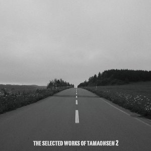 THE SELECTED WORKS OF TAMAONSEN 2