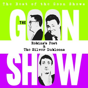 The Best of the Goon Shows: Robins's Post / The Silver Dubloons