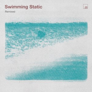 Swimming Static Remixed