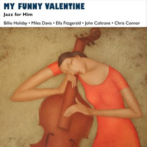 My Funny Valentine (feat. , Miles Davis, John Coltrane) [Jazz for Him - Music for Valentine's Day]