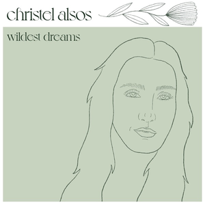 Christel Alsos - Wildest Dreams