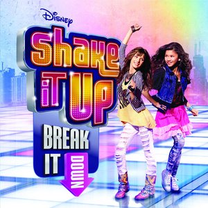 Shake It Up: Break It Down (Deluxe Edition) [Soundtrack from the TV Series]