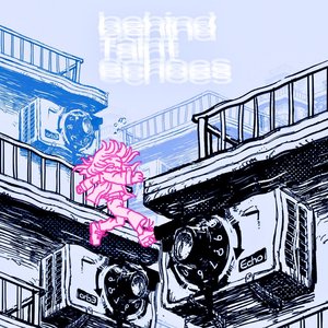 behind faint echoes
