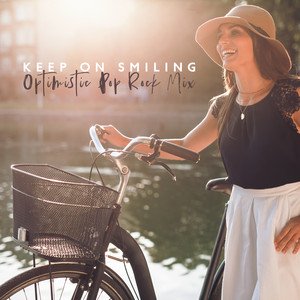 Keep on Smiling: Optimistic Pop Rock Mix