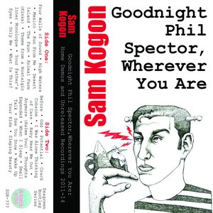 Goodnight Phil Spector, Wherever You Are