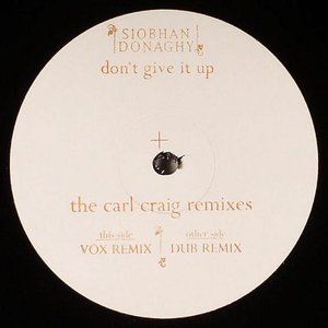 Don't Give It Up (The Carl Craig Remixes)