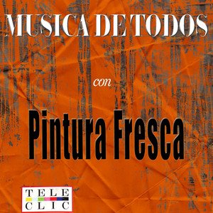 Musica de Todos Pintura Fresca