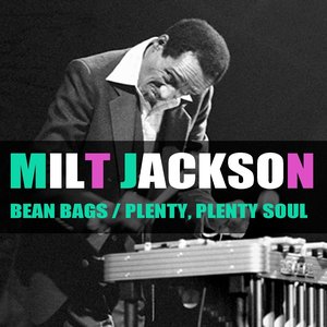 Milt Jackson: Bean Bags / Plenty, Plenty Soul (feat. Cole Hawkins)