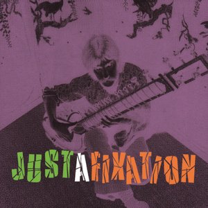 Justafixation, Vol. 1