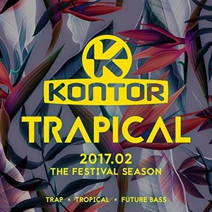 Kontor Trapical 2017.02 - The Festival Season