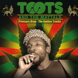 Toots And The Maytals - Pressure Drop - The Golden Tracks - Zortam Music