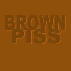 Brown Piss
