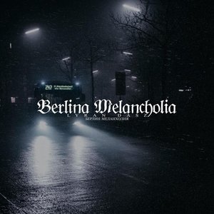 Berlina Melancholia