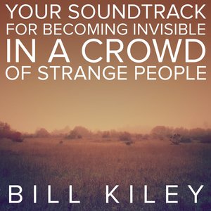 Your Soundtrack for Becoming Invisible in a Crowd of Strange People