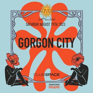 Gorgon City at Club Space, Miami, Aug 19, 2023 (DJ Mix)