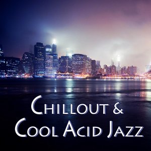 Chillout & Cool Acid Jazz