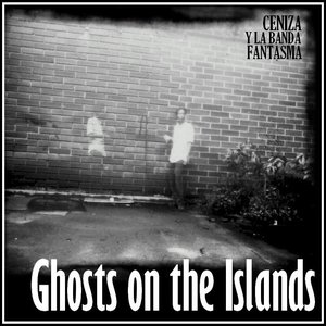Ghosts on the Islands