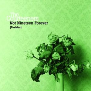Not Nineteen Forever (B-Sides)