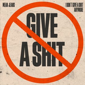 I Don't Give a Shit Anymore - Single