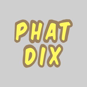 Image for 'Phat Dix'