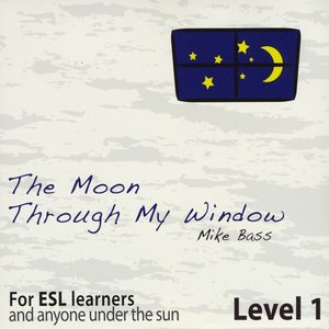 The Moon Through My Window - Level 1
