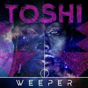 TOSHI - Weeper - Zortam Music