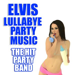 Elvis Lullaby Party Music