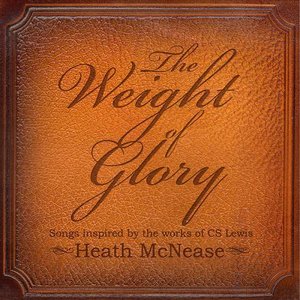 The Weight of Glory: Songs Inspired by The Works of C.S. Lewis