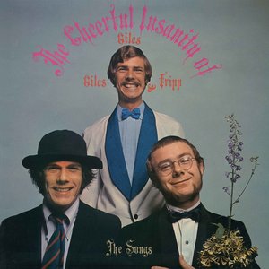 The Cheerful Insanity of Giles Giles & Fripp (The Songs)