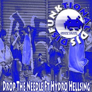 Drop The Needle Ft Hydro Hellsing