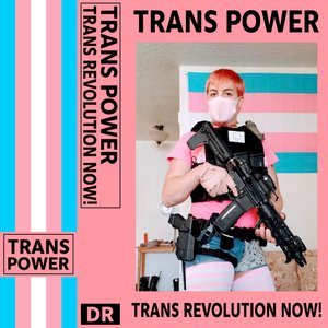Trans Revolution Now!