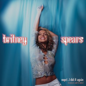 Oops!...I Did It Again (Remixes and B-Sides)