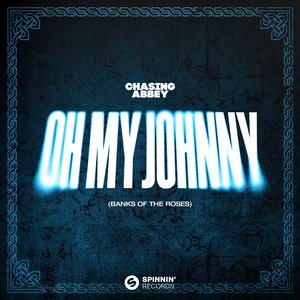 Oh My Johnny (Banks Of The Roses) - Single